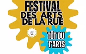 Festival des arts de rue Tôt ou T'Arts