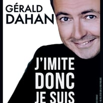 Gérald Dahan dans J'imite donc je suis
