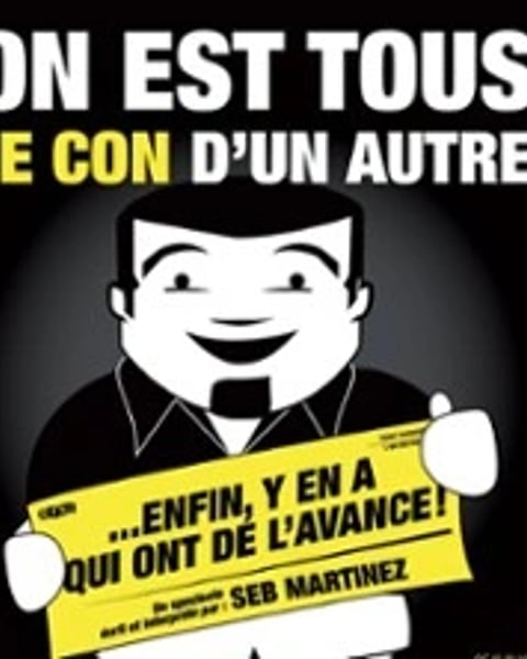 On est tous le con d'un autre... enfin y'en a qui ont de l'avance !