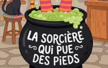 La Sorcière qui Pue des Pieds