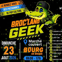 Broc' Land Geek - Bourg-en-Bresse 2026