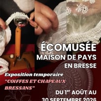 Exposition temporaire "Coiffes et chapeaux bressans" à l'Écomusée Maison de Pays en Bresse