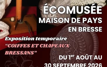 Exposition temporaire "Coiffes et chapeaux bressans" à l'Écomusée Maison de Pays en Bresse